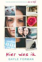 Hier was ik - Gayle Forman - Paperback (9789048841189)