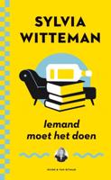 Sylvia  Witteman Iemand moet het doen