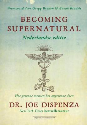 Becoming Supernatural Nederlandse editie - Joe Dispenza - Hardcover (9789492665256)