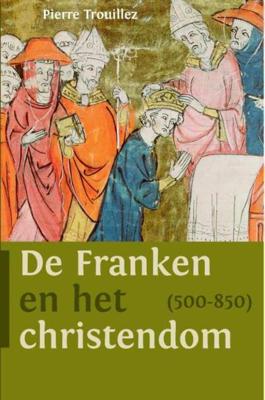 De Franken en het christendom (500-850) - Pierre Trouillez - Paperback (9789401908474)