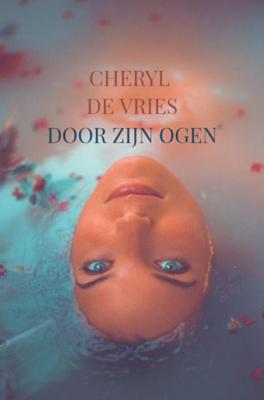 Cheryl  De Vries Door zijn ogen