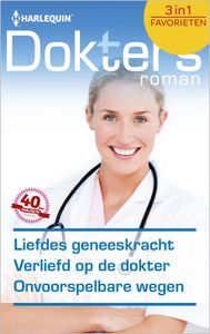 Liefdes geneeskracht ; Verliefd op de dokter ; Onvoorspelbare wegen - Jessica Matthews, Helen Shelton, Janet Ferguson - ebook