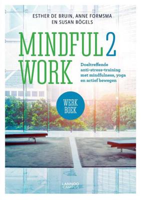 Mindful2Work Werkboek - Anne Formsma, Esther de Bruin, Susan Bögels - Paperback (9789401441575) Mindful2Work Werkboek - Anne Formsma, Esther de Bruin, Susan Bögels - Paperback (9789401441575)