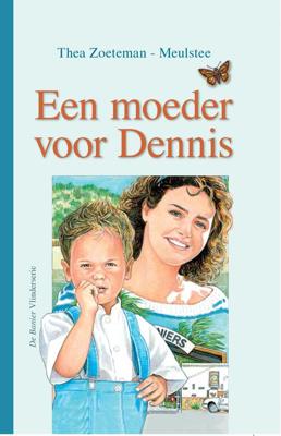 Een moeder voor Dennis - Thea Zoeteman-Meulstee - eBook (9789462785557)