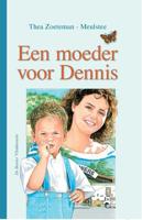 Een moeder voor Dennis - Thea Zoeteman-Meulstee - eBook (9789462785557)