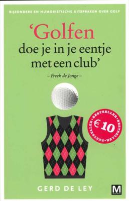 Golfen doe je in je eentje met een club - Gerd de Ley - Paperback (9789460680526) Golfen doe je in je eentje met een club - Gerd de Ley - Paperback (9789460680526)