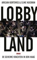 Lobbyland: de geheime krachten in Den Haag