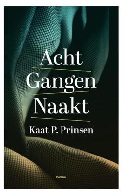 Acht gangen naakt - Kaat P. Prinsen - ebook