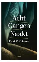 Acht gangen naakt - Kaat P. Prinsen - ebook