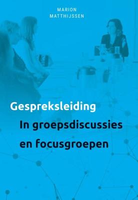 Gespreksleiding in groepsgesprekken en focusgroepen. - Marion Matthijssen - Paperback (9789085602798)
