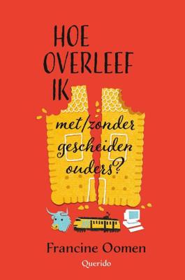 Hoe overleef ik met/zonder gescheiden ouders? - Francine Oomen - ebook