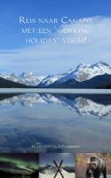 Reis naar Canada met een 'working holiday' visum! - Marjolein den Hartog, S. Peerdeman - Paperback (9789463183468)