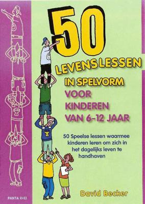 50 Levenslessen in spelvorm voor kinderen van 6 - 12 jaar - D. Becker - Paperback (9789088400308) 50 Levenslessen in spelvorm voor kinderen van 6 - 12 jaar - D. Becker - Paperback (9789088400308)