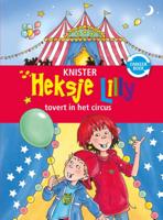 Knister Heksje Lilly omkeerboek 8+   Heksje Lilly tovert in het circus & Heksje Lilly redt de magische eenhoorn