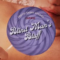 Blind Man's Bluff - And Other Erotic Short Stories from Cupido