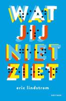 Wat jij niet ziet - Eric Lindstrom - Paperback (9789025765354)