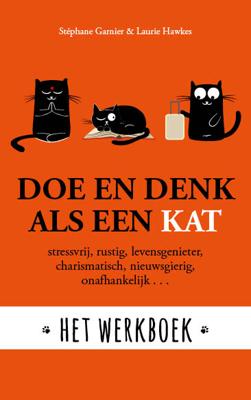 Doe en denk als een kat- Het werkboek - Laura Hawkins, Stephane Garnier - Hardcover (9789021571416) Doe en denk als een kat- Het werkboek - Laura Hawkins, Stephane Garnier - Hardcover (9789021571416)