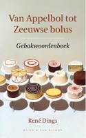 Van Appelbol tot Zeeuwse bolus - René Dings - Hardcover (9789038807386)