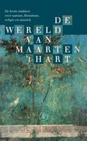 De wereld van Maarten 't Hart: de beste stukken over natuur, literatuur, religie en muziek