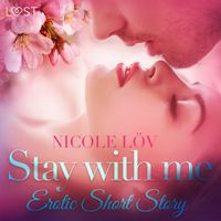 Stay With Me - Erotic Short Story - thumbnail