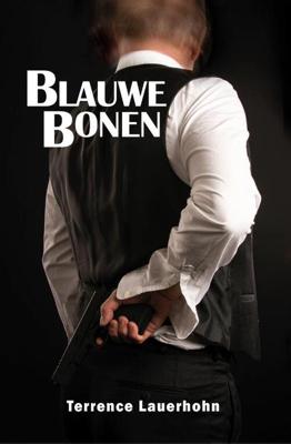 Blauwe Bonen - Terrence Lauerhohn - Paperback (9789492551818) Blauwe Bonen - Terrence Lauerhohn - Paperback (9789492551818)