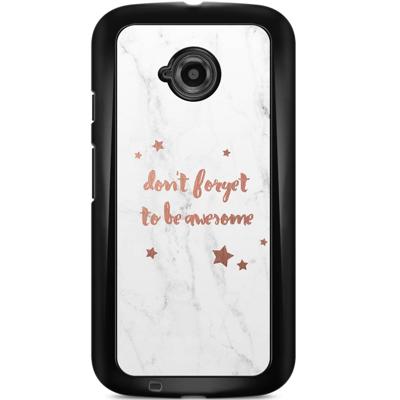 Motorola Moto E 2015 hoesje - Don't forget to be awesome