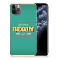 Apple iPhone 11 Pro Max Siliconen hoesje met naam Quote Begin - thumbnail