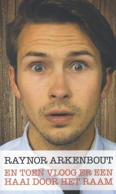 En toen vloog er een haai door het raam - Raynor Arkenbout - Paperback (9789461850676)