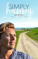 Simply Happy On My Way to Santiago de Compostela (English Edition)