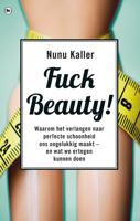 Fuck beauty - Nunu Kaller - eBook (9789044355178)