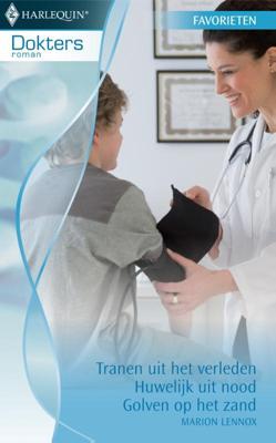 Tranen uit het verleden ; Huwelijk uit nood ; Golven op het zand - Marion Lennox - eBook (9789461705037) Tranen uit het verleden ; Huwelijk uit nood ; Golven op het zand - Marion Lennox - eBook (9789461705037)