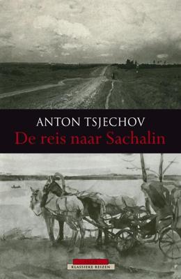 De reis naar Sachalin - Anton Tsjechov - eBook (9789045019444)