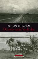 De reis naar Sachalin - Anton Tsjechov - eBook (9789045019444)