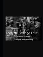Feed Me Strange Fruit:: Film Photography for A Digital Age