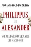 Philippus en Alexander - Adrian Goldsworthy - ebook