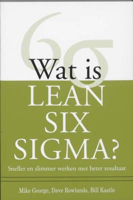 Wat is Lean Six Sigma? - Mike George, Dave Rowlands, Bill Kastle - ebook