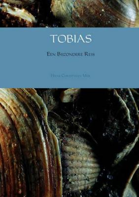 Tobias - Hans Christiaan Mol - Paperback (9789402127324) Tobias - Hans Christiaan Mol - Paperback (9789402127324)