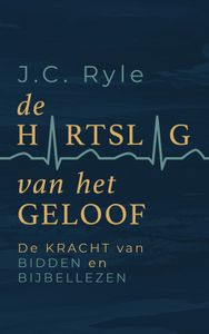 De hartslag van het geloof - John Charles Ryle - ebook