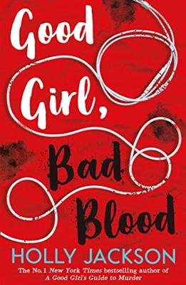 Good Girl, Bad Blood: The second book in the globally bestselling crime thriller trilogy, now a major TV series starring Emma Myers – this edition new ... Girl’s Guide to Murder 2) (English Edition)