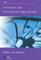 Leven met een psychisch zieke ouder - S. van Gameren - Paperback (9789031348312)