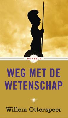 Weg met de wetenschap - Willem Otterspeer - ebook