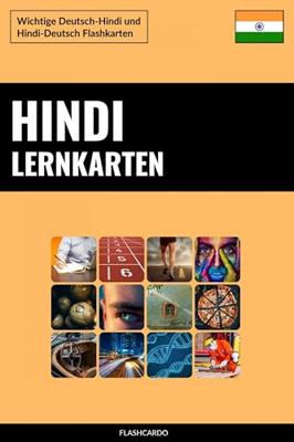 Hindi Lernkarten: Wichtige Deutsch-Hindi und Hindi-Deutsch Flashkarten (German Edition)