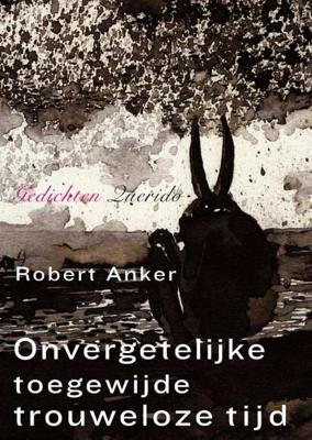 Onvergetelijke toegewijde trouweloze tijd - Robert Anker - Paperback (9789021457284) Onvergetelijke toegewijde trouweloze tijd - Robert Anker - Paperback (9789021457284)