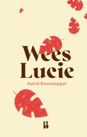 Wees Lucie - Astrid Boonstoppel - eBook (9789463494014)