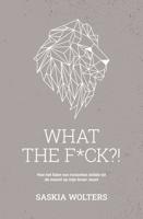 What the f*ck?! - Saskia Wolters - ebook