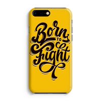 Born to Fight: Volledig Geprint iPhone 7 Plus Hoesje