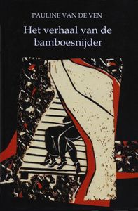 Het verhaal van de bamboesnijder - Pauline van de Ven - ebook