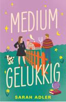 Medium gelukkig - Sarah Adler - ebook - thumbnail