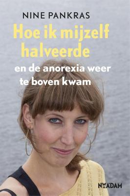 Hoe ik mijzelf halveerde - Nine Pankras - eBook (9789046811252) Hoe ik mijzelf halveerde - Nine Pankras - eBook (9789046811252)