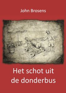 Het schot uit de donderbus - John Brosens - ebook